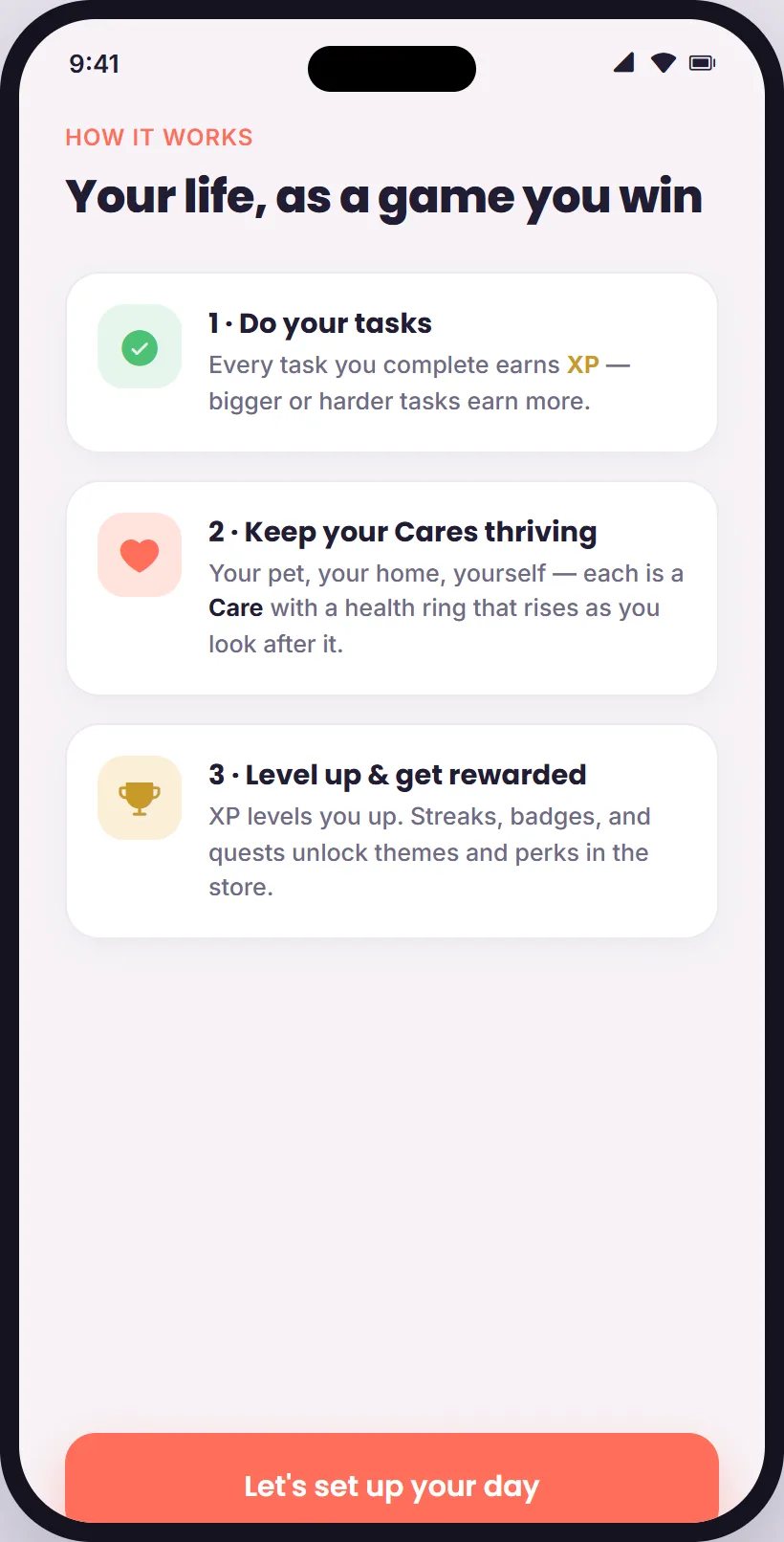 How it works, in three steps: do your tasks and earn XP, keep your Cares thriving, level up and get rewarded